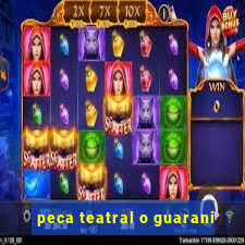 peca teatral o guarani